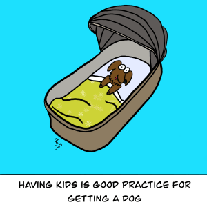 Cartoon image of a happy brown dog in a bassinet. There is a caption: "Having a dog is good practice for having kids"